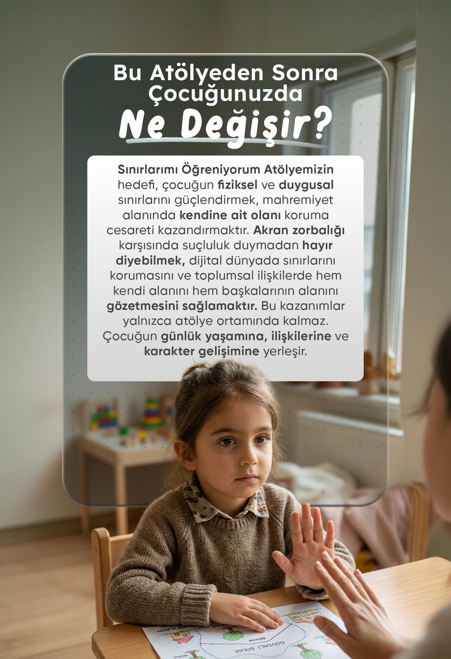 BU ATÖLYEDEN SONRA ÇOCUĞUNUZDA NE DEĞİŞİR?