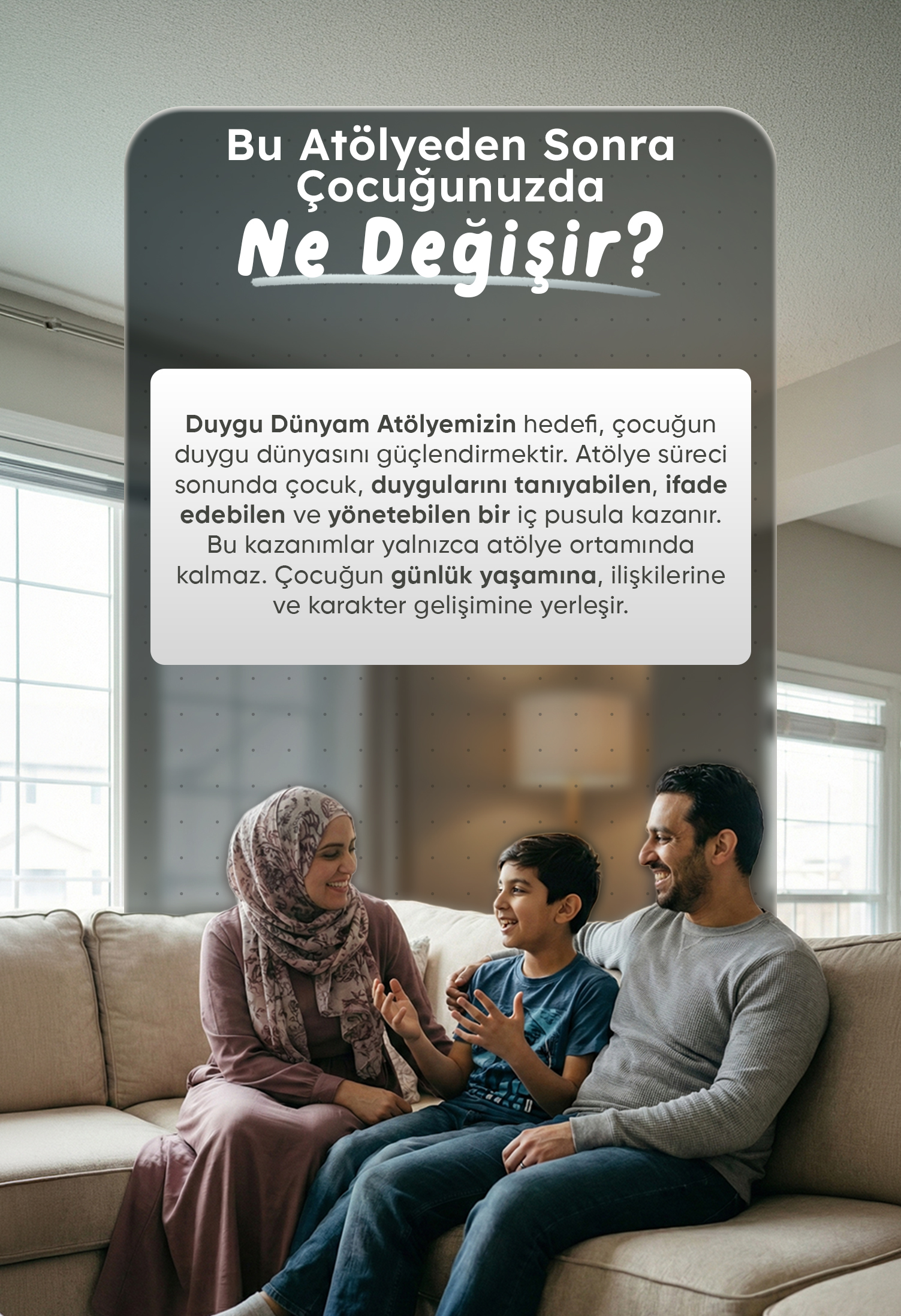BU ATÖLYEDEN SONRA ÇOCUĞUNUZDA NE DEĞİŞİR?
