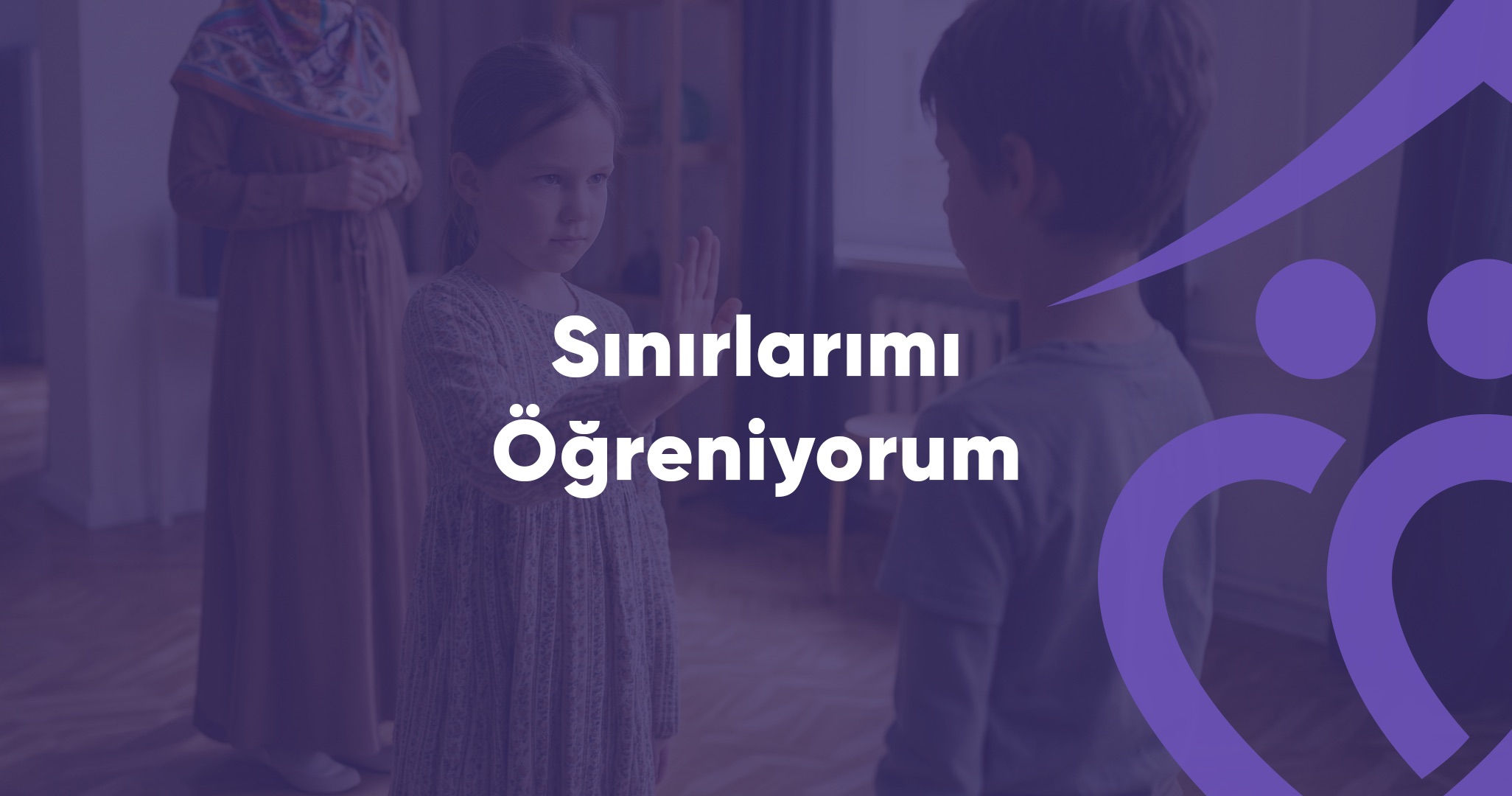 SINIRLARIMI ÖĞRENİYORUM